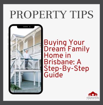 Buying Your Dream Family Home in Brisbane: A Step-By-Step Guide